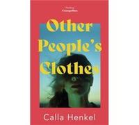 Other Peoples Clothes by Calla Henkel Calla Henkel (Auteur)