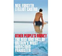Other People's Money: The Rise and Fall of Britain's Most Audacious Fraudster