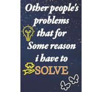 Other people's problems that for Some reason i have to Solve: Funny Saying Sarcastic Work Gag Gift for Office Coworkers, Employees, Adults, Boss