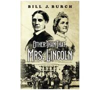 Other Than That, Mrs. Lincoln
