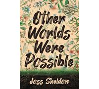 Other Worlds Were Possible: Large Print Edition