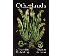 Otherlands: A World in the Making - A Sunday Times bestseller