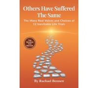 Others Have Suffered The Same: The Many Real Voices and Choices of 12 Inevitable Life Trials