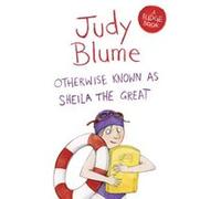 Otherwise Known as Sheila the Great (Fudge) Blume, Judy (Auteur)