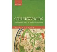 Otherworlds - Byrne Aisling Lecturer in Medieval English Literature University of Reading - Oxford University Press - Livre en Anglais - Paperback Byrne Aisling Lecturer in Medieval English Literature