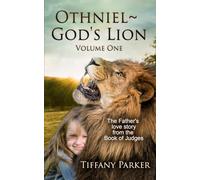 Othniel, God's Lion: Israel’s First Judge. A Father’s Heart. A Nation’s Hope.