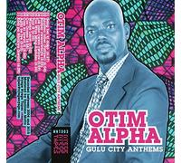 Otim Alpha - Gulu City Anthems