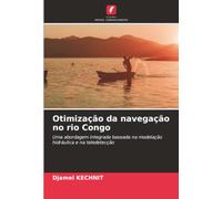 Otimização da navegação no rio Congo: Uma abordagem integrada baseada na modelação hidráulica e na teledetecção