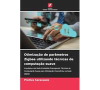 Otimização de parâmetros Zigbee utilizando técnicas de computação suave