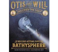 Otis and Will Discover the Deep: The Record-Setting Dive of the Bathysphere - [Version Originale] Inconnu (Auteur)