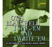 Otis Blackwell - I Sing 'em & I Write 'em: The Early Recordings Of Rock & Roll's