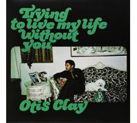 Otis Clay Trying to Live My Life Without You (Vinyl) 12" Album