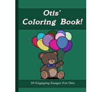 Otis' Coloring Book: 30 Engaging Images For Otis