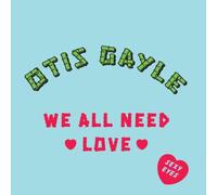 Otis Gayle - Sexy Eyes / We All Need Love