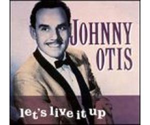 Otis, Johnny - Lets Live It Up