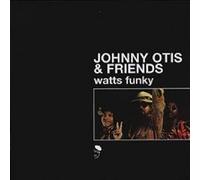 Johnny Otis & Friends Watts Funky (Vinyl) 12" Album