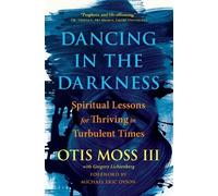 Otis Moss, III Dancing in the Darkness (Poche)