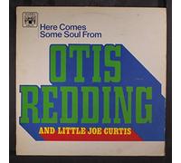 OTIS REDDING & LITTLE JOE CURTIS - here comes some soul from LP