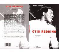 Régis Dubois – Otis Redding – Biographie – L'Harmattan