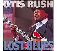 Otis Rush - Lost In The Blues