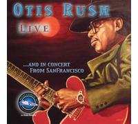 Otis Rush - Otis Rush Live and in Concert from San Francisco