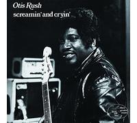 Otis Rush - Screamin' And Cryin'