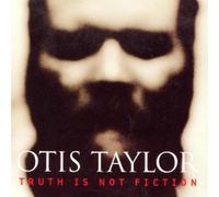 Otis Taylor - Truth Is Not Fiction [New CD]