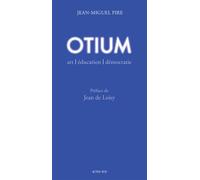 Otium Art, éducation, démocratie - Jean-Miguel Pire - Actes sud - broché - Essai