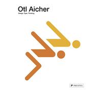 Otl Aicher: Design. Type. Thinking.