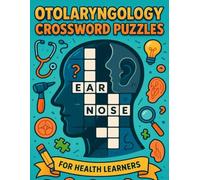 Otolaryngology Crossword Puzzles for Health Learners: Fun & Educational Word Games to Master ENT Anatomy, Disorders, and Clinical Terms