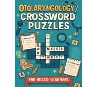 Otolaryngology Crossword Puzzles for Health Learners: Fun & Educational Word Games to Master ENT Anatomy, Disorders, and Clinical Terms