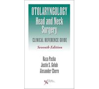 Otolaryngology-head and Neck Surgery: Clinical Reference Guide