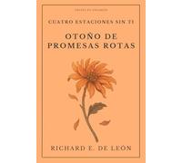 OTOÑO DE PROMESAS ROTAS: Cuatro estaciones sin ti - Libro II
