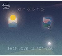 Otooto - This Love is for You [Import]
