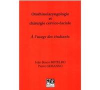Otorhinolaryngologie et chirurgie cervico-faciale Pierre Gehanno (Auteur), João Bosco Botelho (Auteur), Evelyne Mainbourg (Traduction)