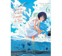 Le jour où j'ai décidé d'envahir la Terre - Tome 06 Maiko Ogawa (Auteur)