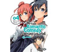 Ototo My teen romantic comedy tome 4