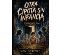 Otra Cipota Sin Infancia: Esta es mi historia y necesito que me oigas