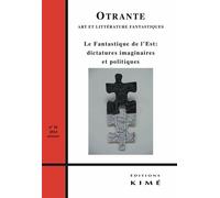 Otrante N°36 - Fantastique De L'est - Dictatures Imaginaire Et Politique