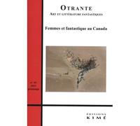 Otrante n°49 Femme et fantastique au Canada - Patrick Bergeron - Kime - broché - Revue