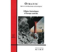 Otrante n°52 Effigies fantastiques d'Europe centrale - Hélène Martinelli - Kime - broché - Revue