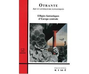 Otrante n°52 Effigies fantastiques d'Europe centrale - Hélène Martinelli - Kime - broché - Revue