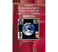 Otras Humanidades Y Otros Pueblos Desde La Tierra Primitiva