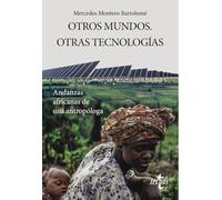 Otros Mundos. Otras tecnologías: Andanzas africanas de una antropóloga