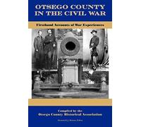 Otsego County In The Civil War: Firsthand Accounts Of War Experiences