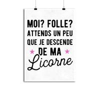 Otshirt Affiche attends Que Je descende de ma Licorne | Imprimé en France, Cadeau Humour décoration Murale Poster Citation Anniversaire