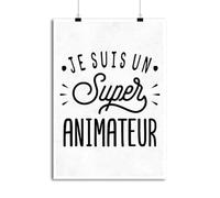 Otshirt Affiche Je suis Un Super animateur | Imprimé en France, Cadeau Humour décoration Murale Poster Citation Anniversaire