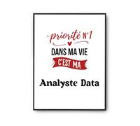 Otshirt Affiche Priorite N1 dans ma vie Cest ma Analyste Data - Poster A3 - Idée Affiche Décoration Cadeau Anniversaire Fête Original Famille Travail Départ Collègue Retraite Noël.