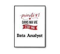 Otshirt Affiche Priorite N1 dans ma vie Cest ma Data Analyst - Poster A3 - Idée Affiche Décoration Cadeau Anniversaire Fête Original Famille Travail Départ Collègue Retraite Noël.