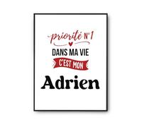 Otshirt Affiche Priorite N1 dans ma vie Cest mon Adrien - Poster A3 - Idée Affiche Décoration Cadeau Anniversaire Fête Original Famille Travail Départ Collègue Retraite Noël.